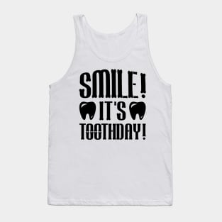 Smile, it's Toothday Tank Top